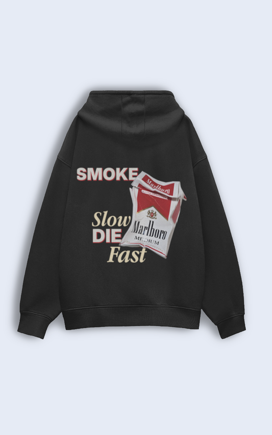 Smoke Slow. Die Fast. Hoodie